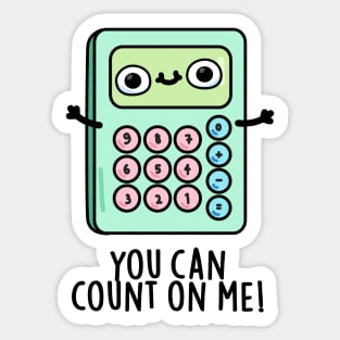 You Can Count On Me Cute Calculator Pun Sticker